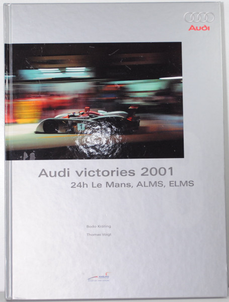 Audi victories 2001 / 24h Le Mans, ALMS, ELMS, Kräling Motorsport-Verlag GmbH, ISBN 3-89880-055-5