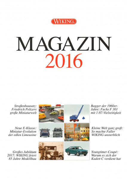 WIKING MAGAZIN 2016, Themen: u.a. E-Klasse / Kadett C Coupé / ..., DIN-A4, 52 Seiten, Wiking