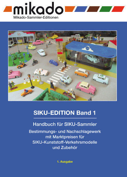 mikado SIKU-Modellauto-Edition, Handbuch für SIKU-Sammler, Band 1, Siku-Kunststoff-Automodelle und Z