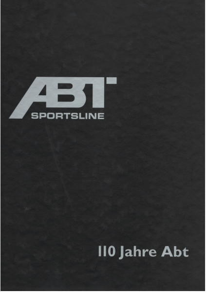 ABT SPORTSLINE - 110 Jahre Abt, HEEL Verlag GmbH, 1. Auflage Dezember 2006, 276 Seiten, Schuber