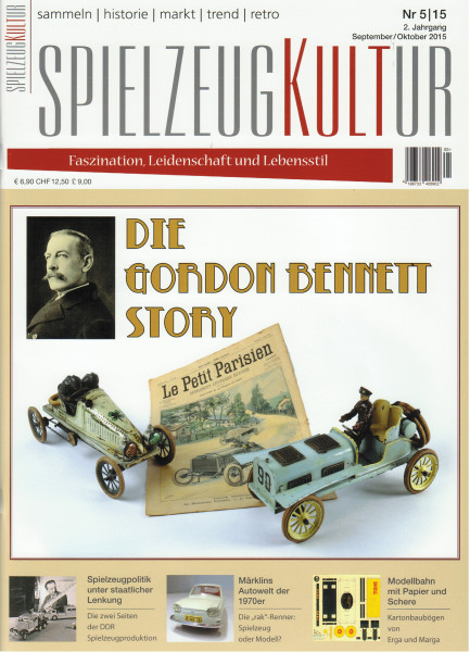 SPIELZEUGKULTUR, Heft 5, September / Oktober 2015, Inhalt: u.a. Gordon Bennett Story, Bub-Eisenbahn,
