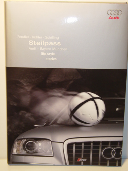 Steilpass, Audi + Bayern München life-style stories, Fendler Kohler Schilling, Audi AG, 256 Seiten