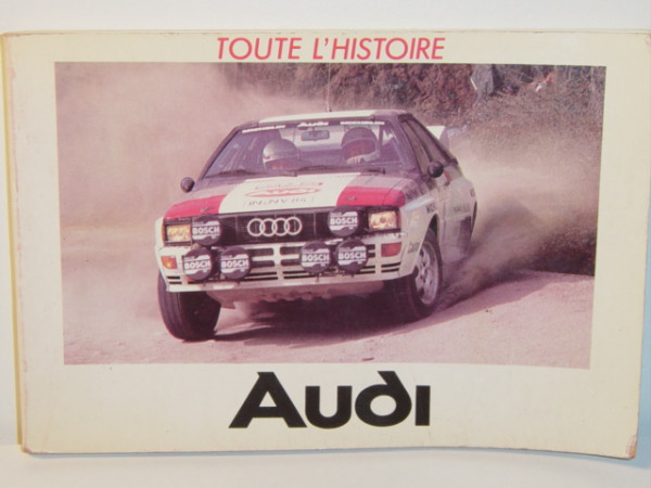 Audi TOUTE L'HISTOIRE, Bodo Grosch, Editions E.P.A.-Automobilia, 1983, 2. Auflage, 76 Seiten, ISBN 2