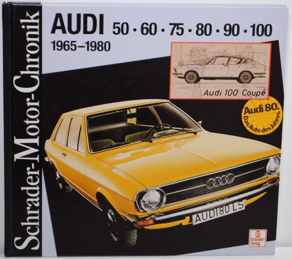 AUDI 50, 60, 75, 80, 90, 100 von 1965-1980, 100 Seiten, Schrader-Motor-Chronik, Schrader Verlag, ISB