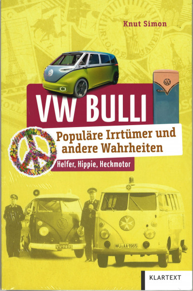 VW BULLI - Populäre Irrtümer und andere Wahrheiten, Knut Simon, KLARTEXT, Ausgabe 2021, 120 Seiten
