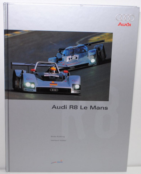 Audi R8 Le Mans, Bodo Kräling Herbert Völker, KRÄLING, 1999, 140 Seiten, ISBN 3-613-30424-4