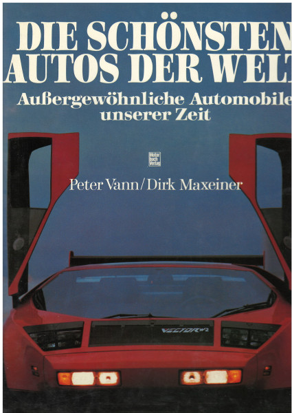 DIE SCHÖNSTEN AUTOS DER WELT, P. Vann/D. Maxeiner, Motorbuch Verlag, 2. Auflage 1983, 226 Seiten