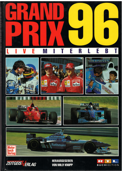 GRAND PRIX 96 LIVE MITERLEBT - Formel 1 WM, Willy Knupp, Zeitgeist + Motorbuch Verlag, 210 Seiten