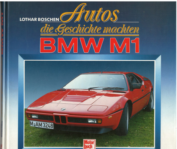 Autos die Geschichte machten BMW M1, Lothar Boschen, Motorbuch Verlag, 144 Seiten