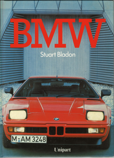 BMW, Stuart Bladon, UNIPART-Verlag, Erscheinungsjahr 1985, 64 Seiten, ISBN 3-8122-0183-6