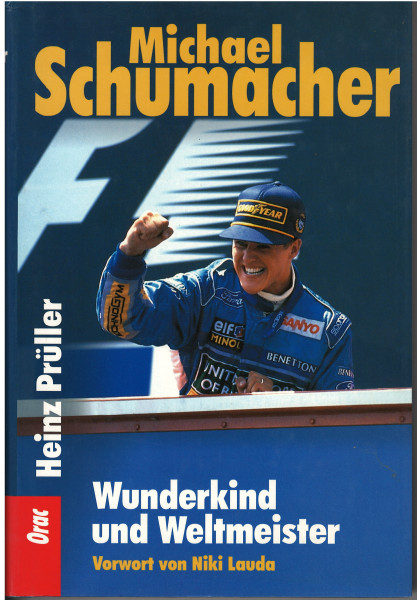 Michael Schumacher - Wunderkind und Weltmeister, Heinz Prüller, Orac, Ausgabe 1994, 222 Seiten