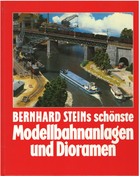 BERNHARD STEINs schönste Modellbahnanlagen und Dioramen, Franckh-Kosmos Verlag, Auflage 1989