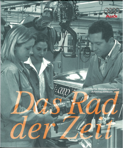 Das Rad der Zeit - Die Geschichte der AUDI AG, DELIUS KLASING, 08/00, Auflage für Arbeitsjubiläum