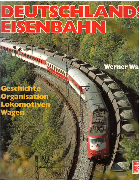 DEUTSCHLANDS EISENBAHN, Dr. Werner Walz, Motorbuch Verlag, 1. Auflage 1991, 328 Seiten